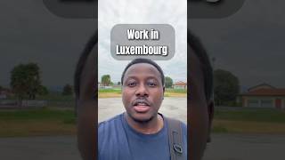 Job Opportunities in Luxembourg for Skilled and Unskilled Workers #JobsInLuxembourg