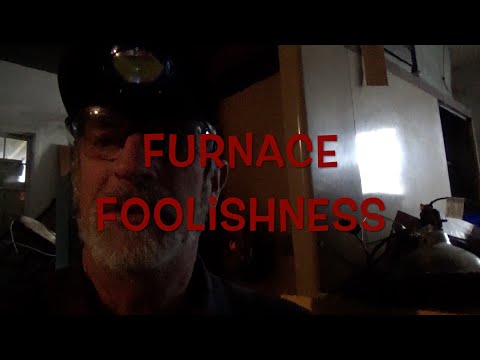 Furnace Foolishness