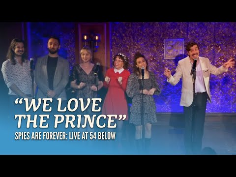 "We Love the Prince" From SPIES ARE FOREVER (Live at 54 Below)