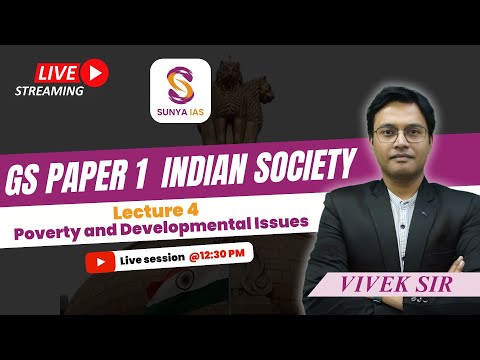 GS 1 | Lecture 4 | Poverty and Developmental Issues | UPSC CSE 2025 | Sunya IAS