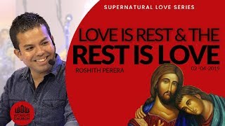 Love Is Rest & The Rest Is Love | Roshith Perera | 02nd April 2019 | WOWLife Church