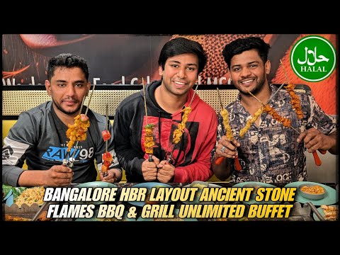 Bangalore HBR layout first ever ancient stone flames BBQ and grills unlimited buffet 100% halal