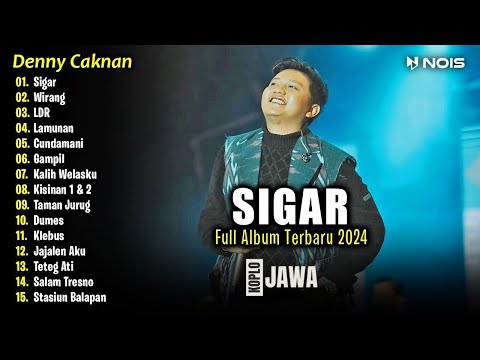 Album Denny Caknan Terbaru dengan judul "Sigar, Wirang" yang berisi 15 Lagu Jawa Terbaru 2024