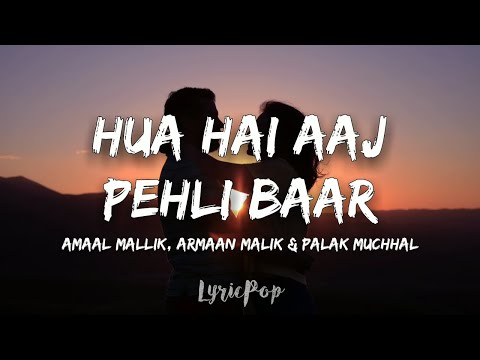 Hua Hain Aaj Pehli Baar FULL LYRICS VIDEO | SANAM RE | Armaan Malik & Palak Muchhal | Amaal Mallik