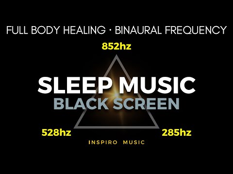 852Hz + 528Hz + 285Hz ▲ HEALING SLEEP FREQUENCIES ▲ Dark Screen ▲ Positive Transformation Frequency