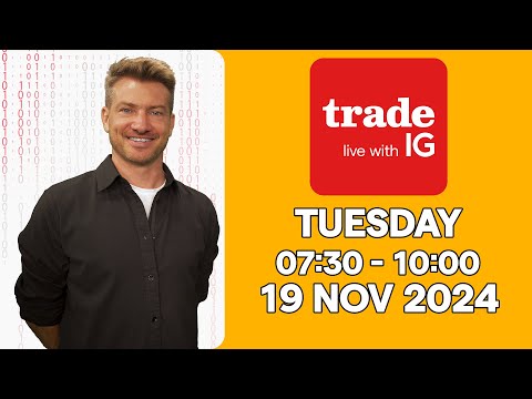 Trade Live with IG, Tuesday 19 November 2024