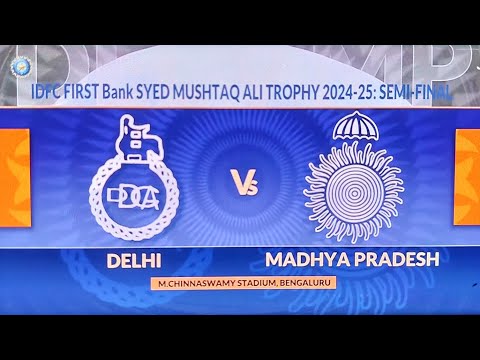 SYED MUSHTAQ ALI TROPHY 2024-25 SEMI FINAL 2 DELHI VS MADHYA PRADESH