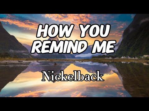 Nickelback - How You Remind Me (Lyrics)