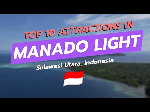 🌊 Discover the Top 10 Attractions in Manado Light, Sulawesi Utara! 🌴