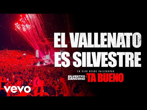 Silvestre Dangond - EL VALLENATO ES SILVESTRE -´TA BUENO DESDE VALLEDUPAR (En Vivo)