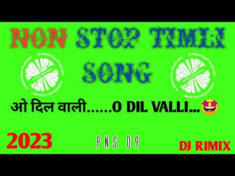 ओ दिल वाली...O DIL VALLI..🤩||NONSTOPTIMLI SONG 2023   #Timli #r1band #rockystarband#trending