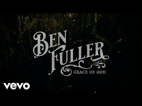 Ben Fuller - Grace of God (Lyric Video)