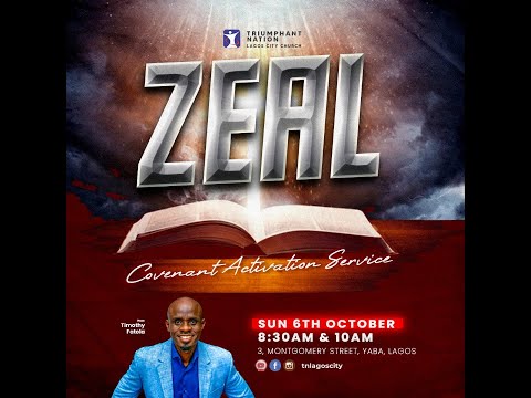 #TNLCCSundays || ZEAL | Rev. Timothy Fatola || 6-10-24 | Covenant Activation Service