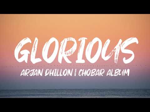 GLORIOUS - Arjan Dhillon (Lyrics) Chobar Album