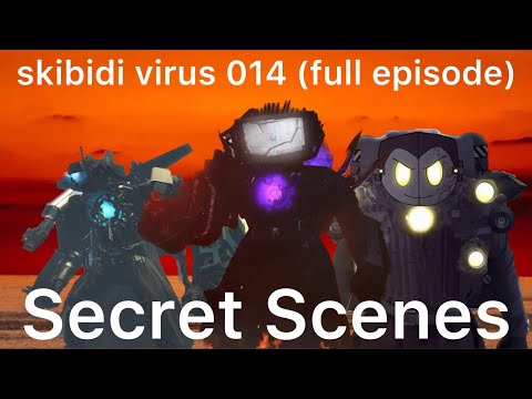 skibidi virus 014 (full episode)