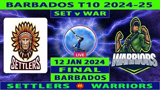 Settlers vs Warriors | SET vs WAR | Final Match of Barbados T10 League 2024-25 | Cricket Info Live