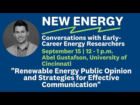 Renewable Energy Public Opinion & Strategies for Effective Communication with Abel Gustafson