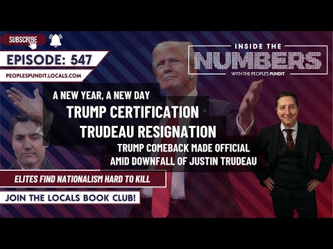 Trump Certification, Trudeau Resignation | Inside The Numbers Ep. 547