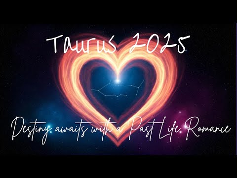 Taurus♉2025 WHAT IS NEXT IN LOVE?🩷DESTINY AWAITS WITH A PAST LIFE ROMANCE✨