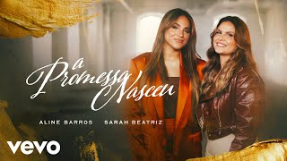 Aline Barros, Sarah Beatriz - A Promessa Nasceu (Clipe Oficial)