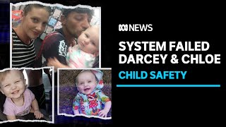 Child safety officer reveals how the system failed Darcey and Chloe | ABC News