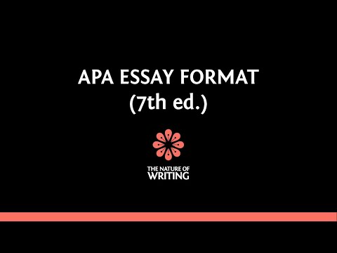 APA Essay Format (7th ed.) | Essay Writing | The Nature of Writing