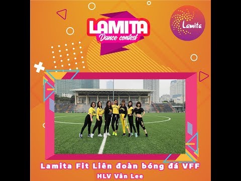 [LAMITA DANCE CONTEST 2019] LIÊN ĐOÀN BÓNG ĐÁ VFF - HLV VÂN LEE