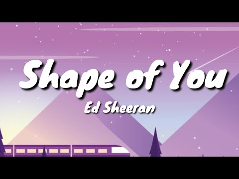 Ed Sheeran - Shape of You (Lyrics)