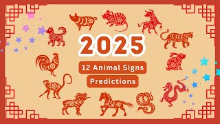 2025 Chinese Zodiac Animal Signs Predictions | Career, Finance,  Health & Love