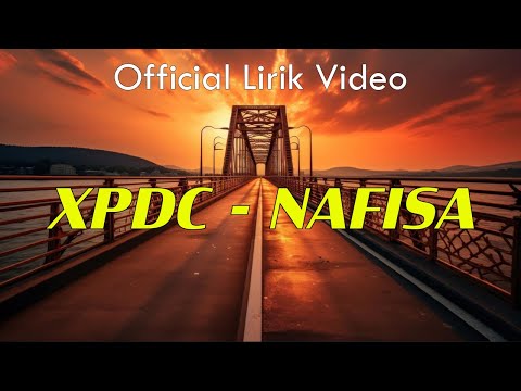 XPDC  - Nafisa | Lirik