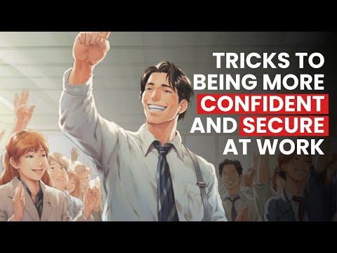 Become More Confident and Secure at Work Following These Tricks