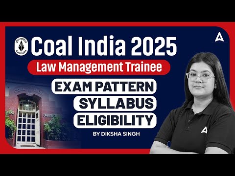 ⚖️ Coal India Law Management Trainee 2025 | Exam Pattern, Syllabus & Eligibility | By Diksha Singh