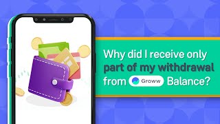 Why did I receive only part of my withdrawal from Groww Balance? Groww app kaise use karein