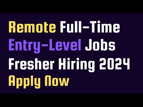 ✅ Remote Full-Time Entry-Level Jobs | Fresher Hiring 2024 | Apply Now