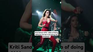 #kritisanon BREAKS internet with Akhiyaan De Khol BTS video fans praise her dance without rehearsals