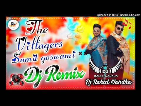 The Villagers Sumit goswami new dj remix song ft dj Rahul Nandha