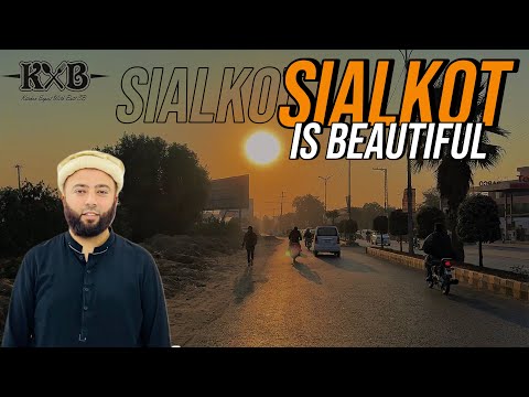 New Development In Sialkot | Beautiful City Of Sialkot | Vlog | KXB