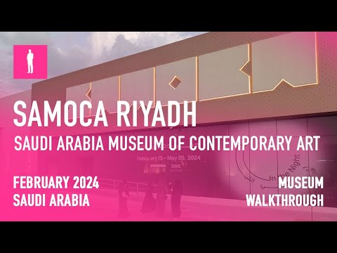 SAUDI ARABIA MUSEUM OF CONTEMPORARY ART - Walkthrough