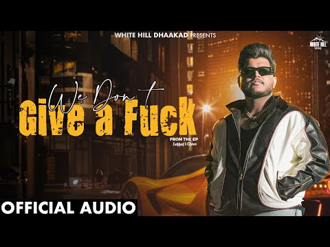 We Don't Give A Fuck (EP Lekhak's Chaos) | The Lekhak | Fateh | Bad Junkie | New Haryanvi Song 2024