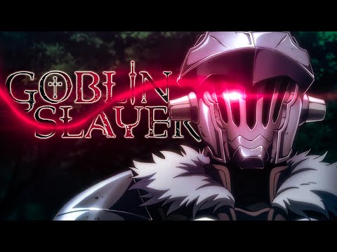 Goblin Slayer [4K, Reupload]