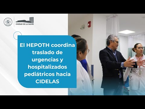 El HEPOTH coordina  traslado de urgencias y hospitalizados pediátricos hacia CIDELAS