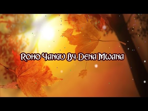 Roho yangu By Dena Mwana