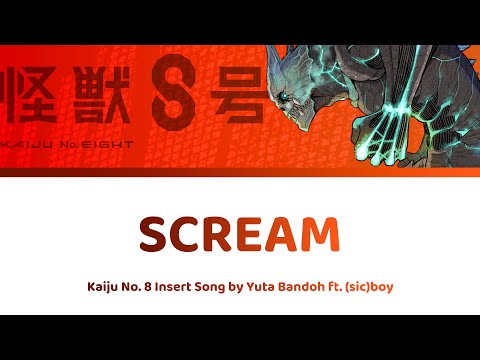 [HD] Kaiju No. 8 怪獣8号 Insert Song - Scream HD Full Lyrics | Yuta Bandoh ft. (sic)boy