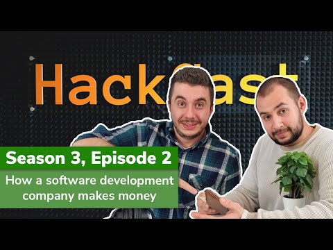 How a software development company makes money | HackCast S03E02