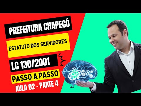 PREFEITURA DE CHAPECÓ - AULA 02.4 - LEI COMPLEMENTAR 130/2001 - ESTATUTO DOS SERVIDORES PÚBLICOS