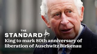 King to mark 80th anniversary of liberation of Auschwitz Birkenau