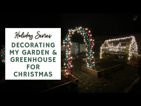 Decorating my Garden & Greenhouse for Christmas - Garden Decor 🎄✨ | HOLIDAY SERIES