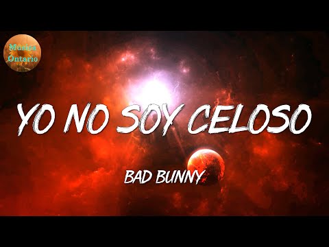 ♩ Bad Bunny - Yo No Soy Celoso | KAROL G, Rauw Alejandro, Dalex (Letra\Lyrics)