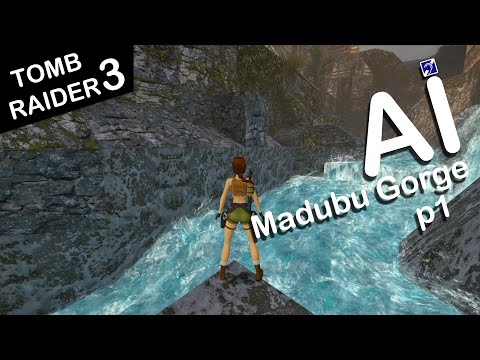 Self-Aware Lara Croft Plays Tomb Raider 3 - Level 10 - Madubu Gorge - Part 1