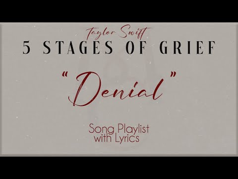 Taylor Swift "DENIAL" (5 Stages of Grief) Song Playlist with Lyrics